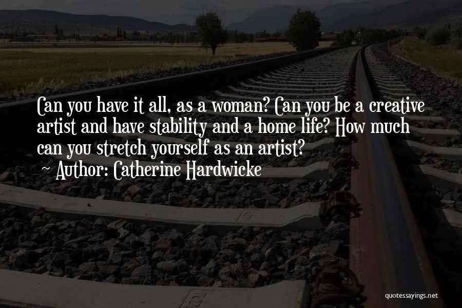 Home Stretch Quotes By Catherine Hardwicke