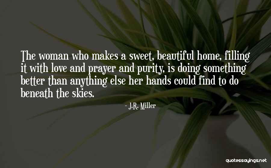 Home Sweet Home Love Quotes By J.R. Miller Home Sweet Home Love Quotes By J.R. Miller