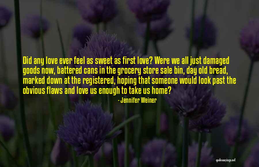 Home Sweet Home Love Quotes By Jennifer Weiner Home Sweet Home Love Quotes By Jennifer Weiner