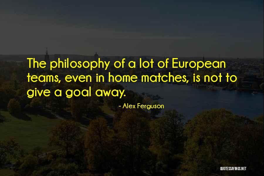 Home Team Quotes By Alex Ferguson Home Team Quotes By Alex Ferguson