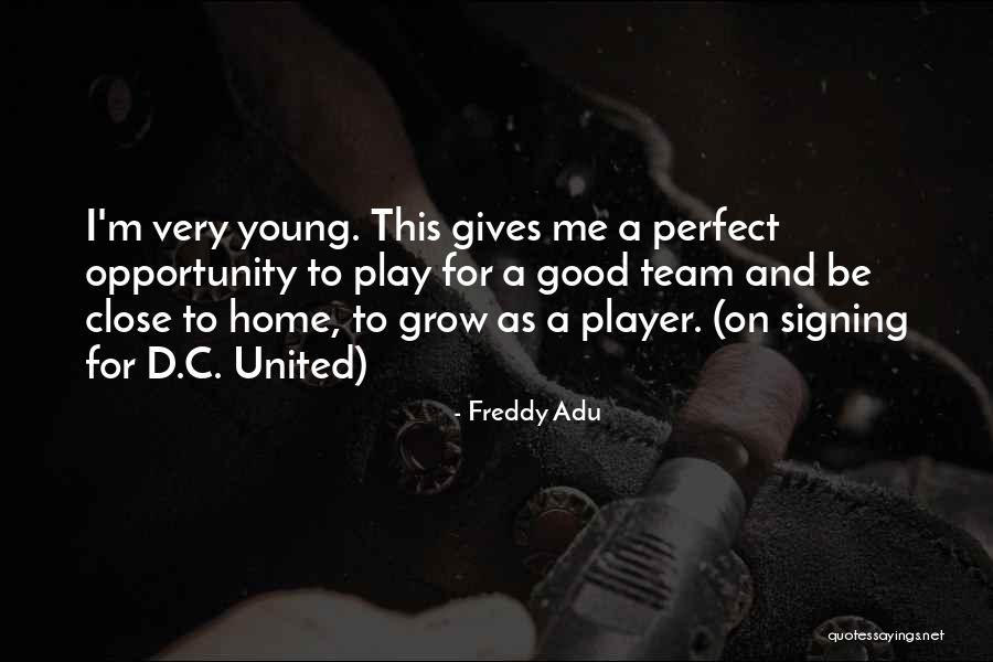 Home Team Quotes By Freddy Adu Home Team Quotes By Freddy Adu