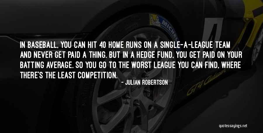 Home Team Quotes By Julian Robertson Home Team Quotes By Julian Robertson