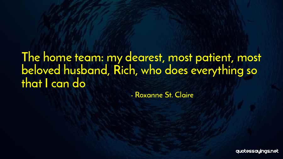 Home Team Quotes By Roxanne St. Claire Home Team Quotes By Roxanne St. Claire