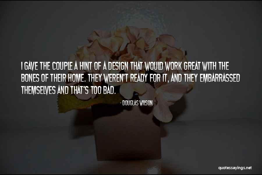 Home The Design Quotes By Douglas Wilson Home The Design Quotes By Douglas Wilson