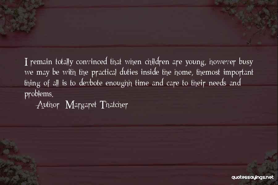 Home Time Quotes By Margaret Thatcher