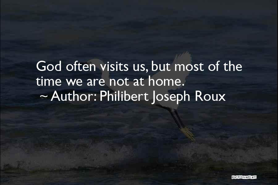 Home Time Quotes By Philibert Joseph Roux