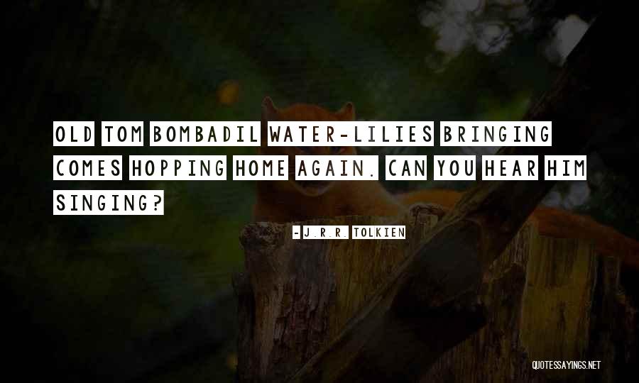 Home Tolkien Quotes By J.R.R. Tolkien Home Tolkien Quotes By J.R.R. Tolkien