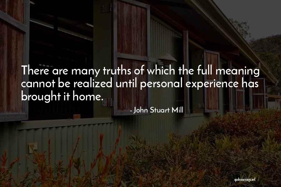 Home Truths Quotes By John Stuart Mill