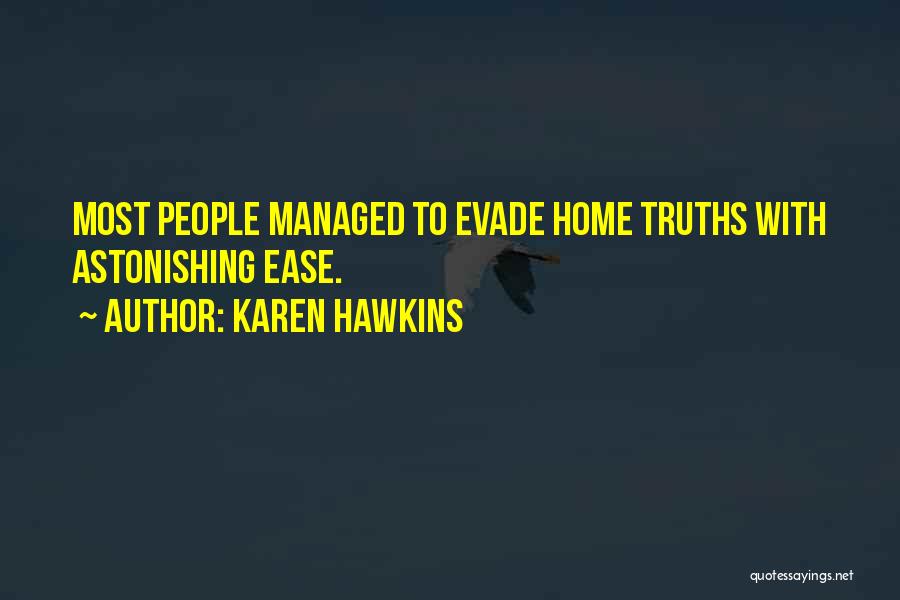 Home Truths Quotes By Karen Hawkins