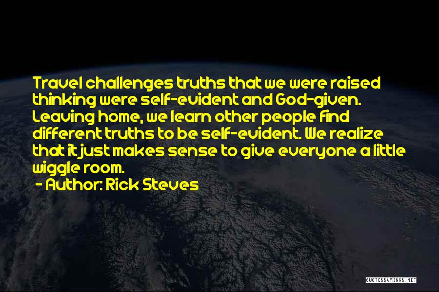 Home Truths Quotes By Rick Steves
