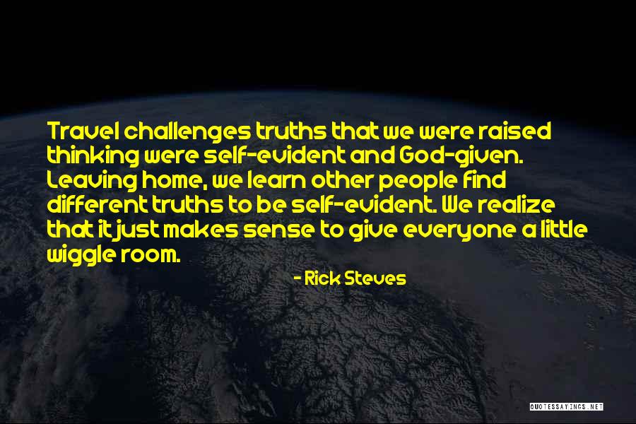 Home Truths Quotes By Rick Steves