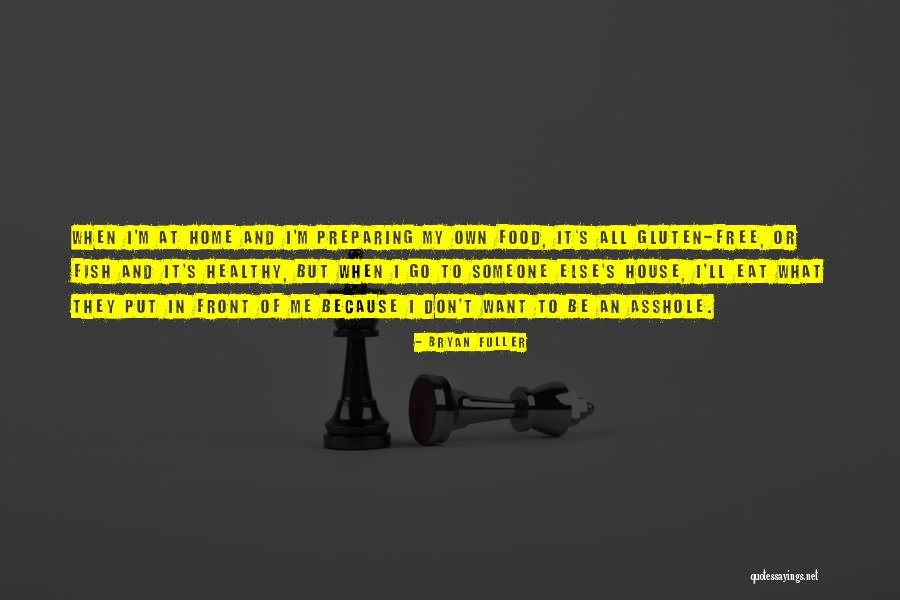 Home Versus House Quotes By Bryan Fuller Home Versus House Quotes By Bryan Fuller