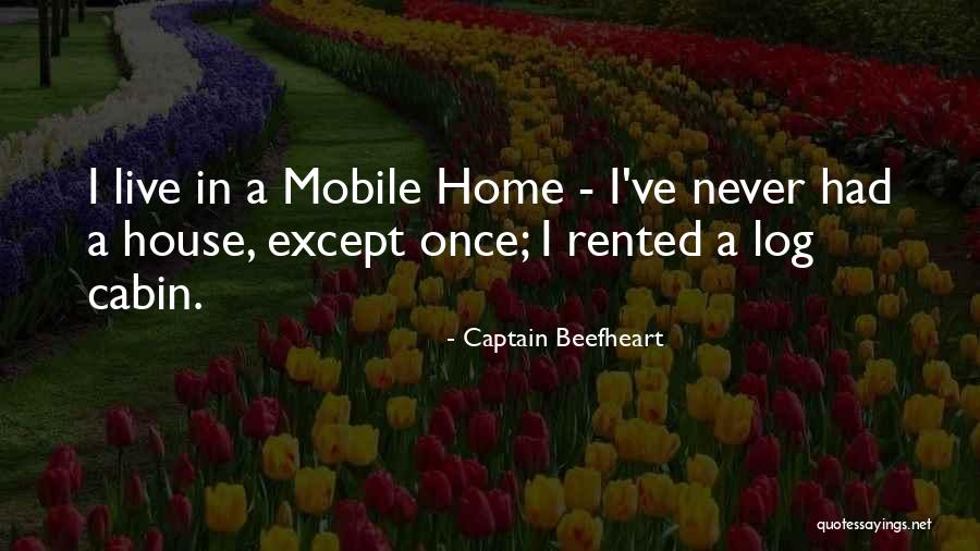 Home Versus House Quotes By Captain Beefheart Home Versus House Quotes By Captain Beefheart