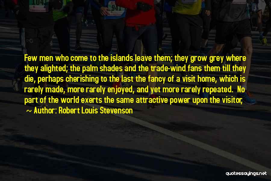 Home Visit Quotes By Robert Louis Stevenson
