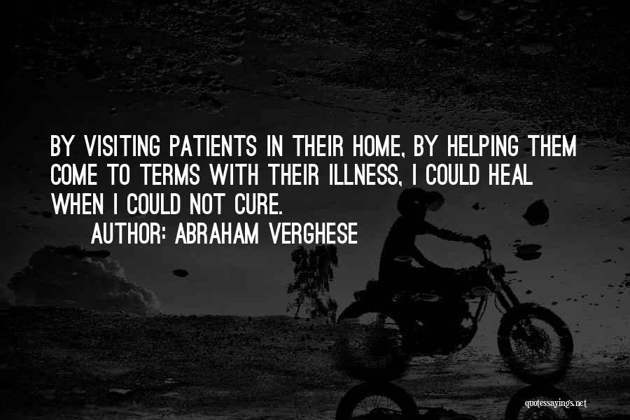 Home Visiting Quotes By Abraham Verghese