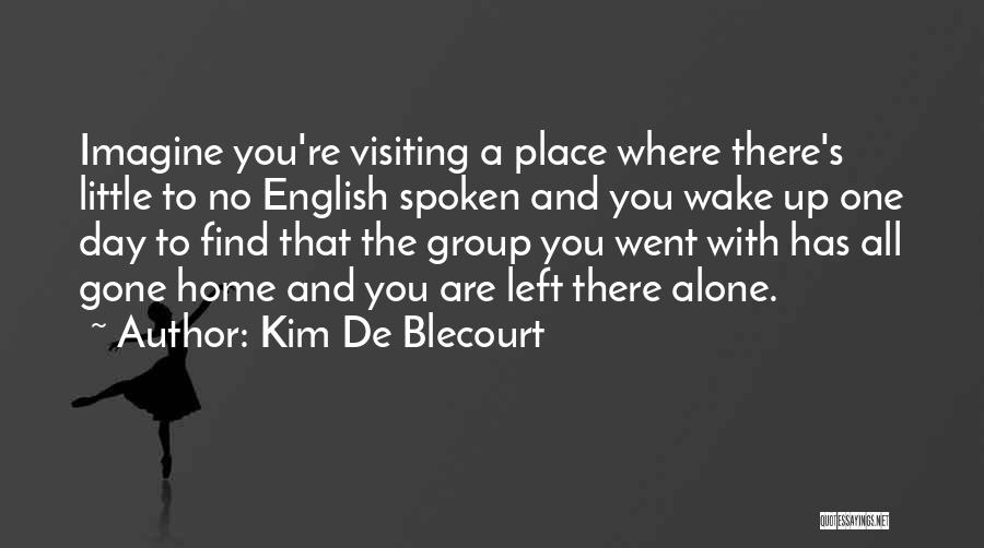 Home Visiting Quotes By Kim De Blecourt