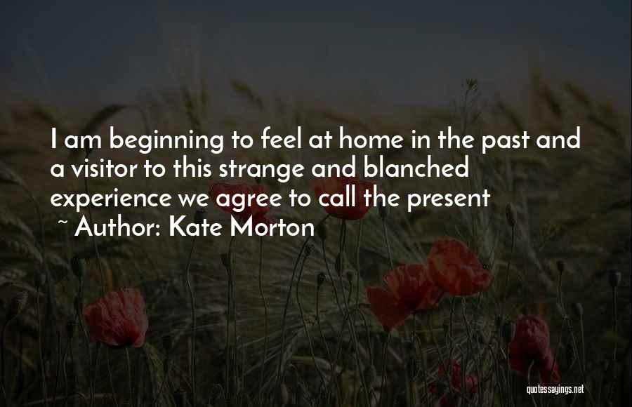 Home Visitor Quotes By Kate Morton