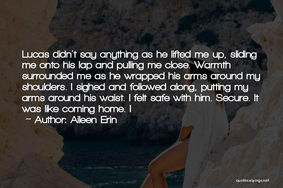 Home Warmth Quotes By Aileen Erin
