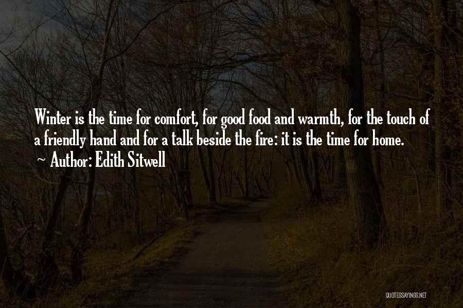 Home Warmth Quotes By Edith Sitwell