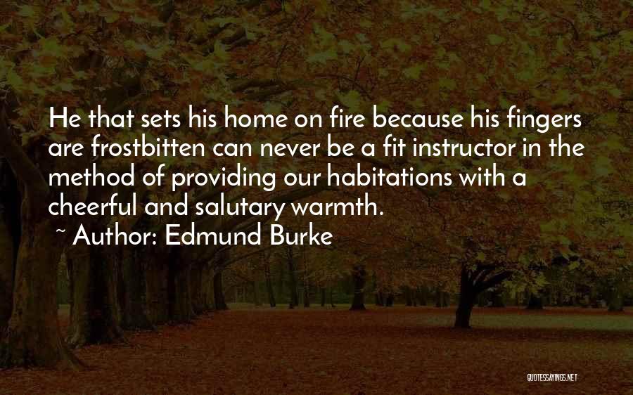 Home Warmth Quotes By Edmund Burke