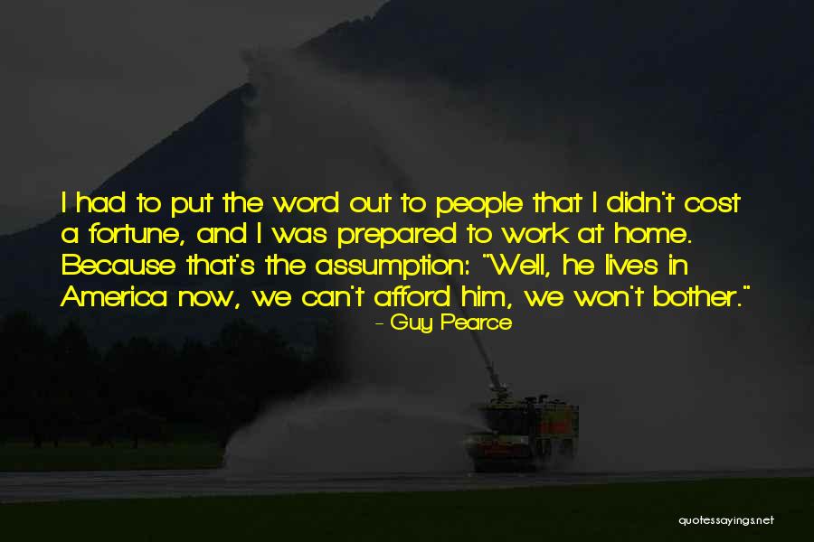 Home What Can I Afford Quotes By Guy Pearce Home What Can I Afford Quotes By Guy Pearce
