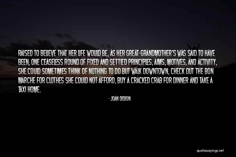 Home What Can I Afford Quotes By Joan Didion Home What Can I Afford Quotes By Joan Didion