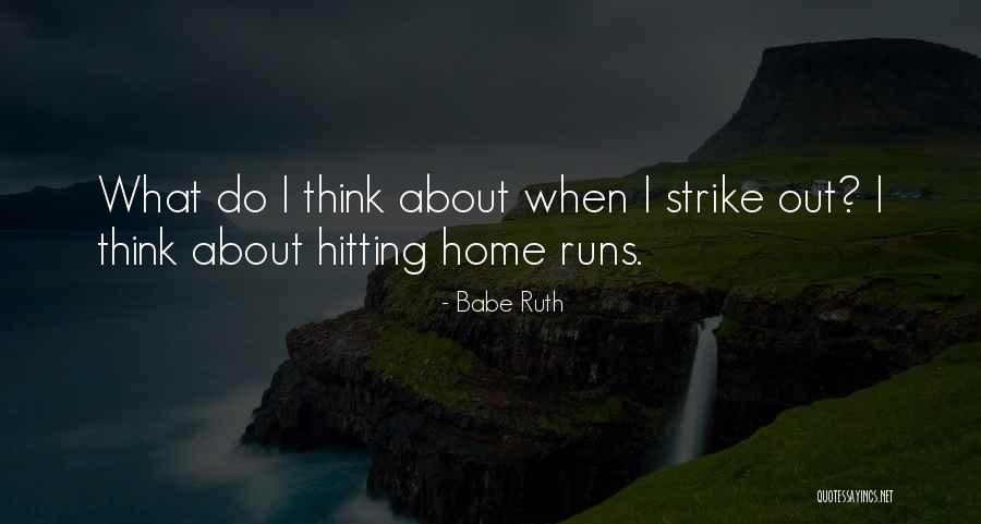 Home What Quotes By Babe Ruth Home What Quotes By Babe Ruth