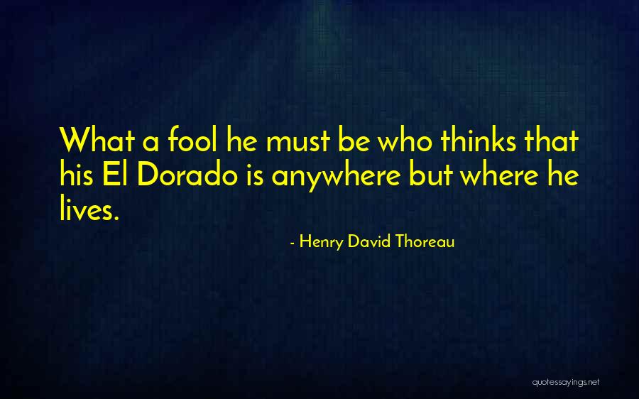 Home What Quotes By Henry David Thoreau Home What Quotes By Henry David Thoreau
