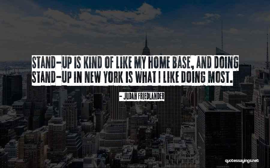 Home What Quotes By Judah Friedlander Home What Quotes By Judah Friedlander