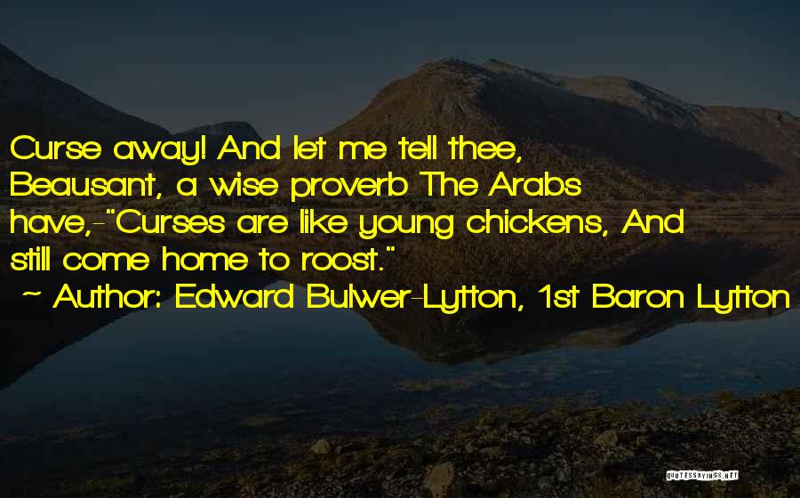 Home Wise Quotes By Edward Bulwer-Lytton, 1st Baron Lytton
