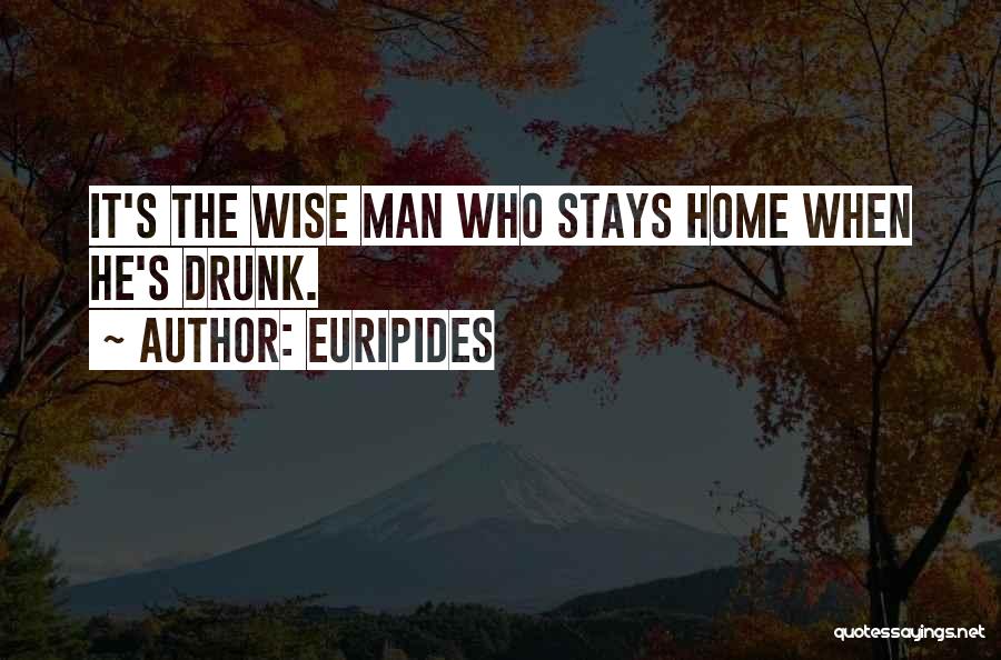 Home Wise Quotes By Euripides