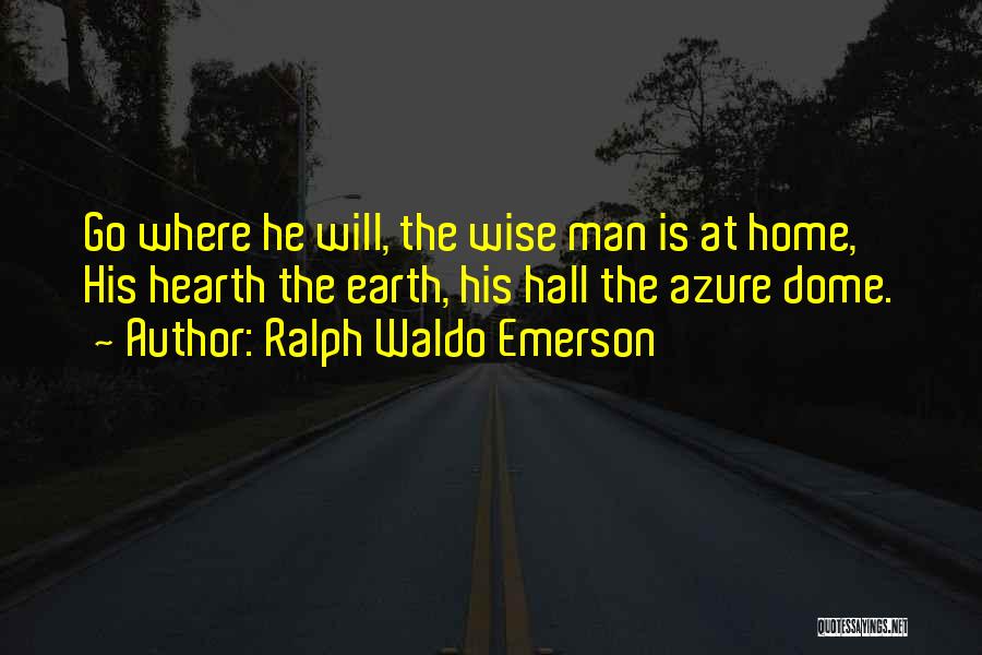 Home Wise Quotes By Ralph Waldo Emerson