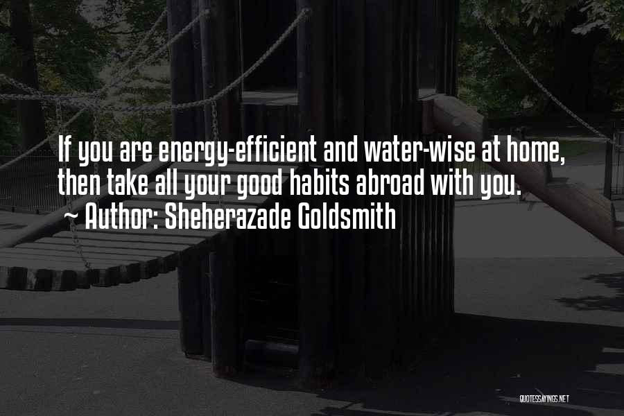 Home Wise Quotes By Sheherazade Goldsmith