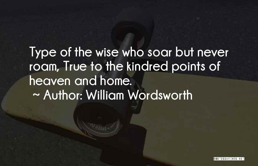 Home Wise Quotes By William Wordsworth