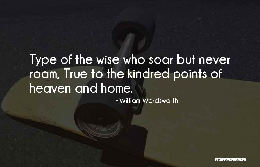 Home Wise Quotes By William Wordsworth Home Wise Quotes By William Wordsworth