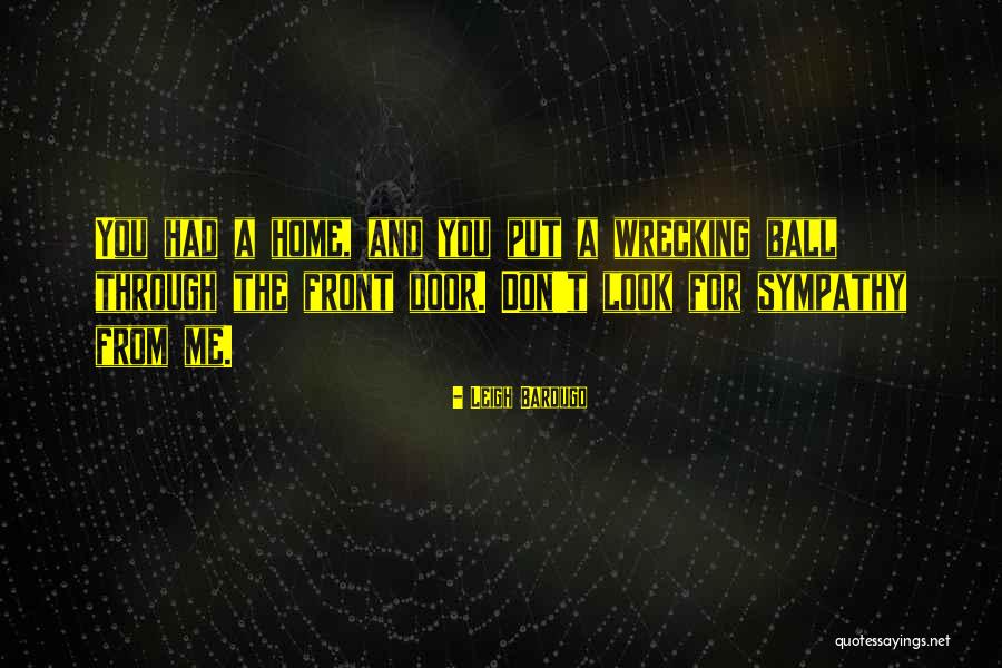 Home Wrecking Quotes By Leigh Bardugo Home Wrecking Quotes By Leigh Bardugo