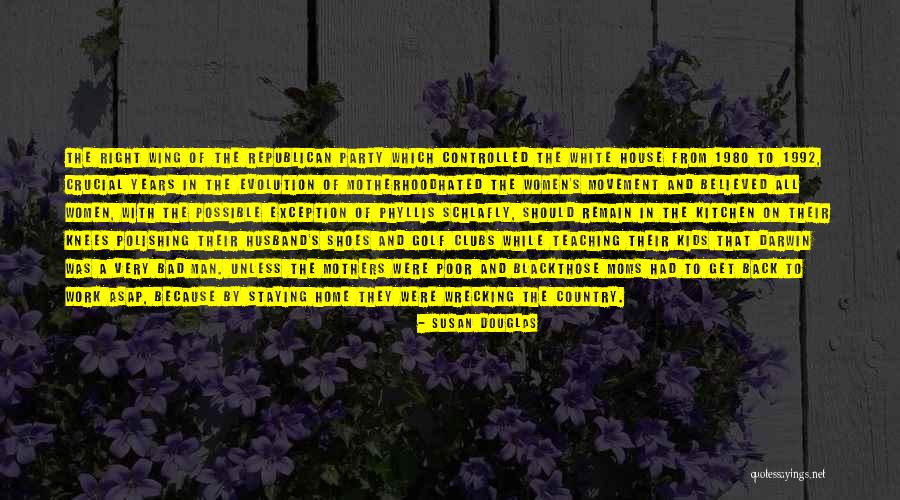 Home Wrecking Quotes By Susan Douglas Home Wrecking Quotes By Susan Douglas