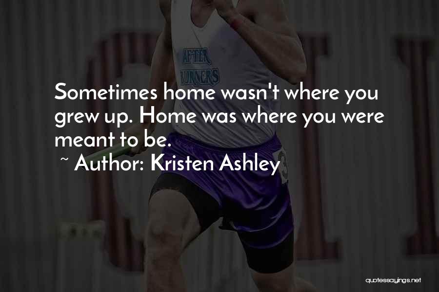 Home You Grew Up In Quotes By Kristen Ashley