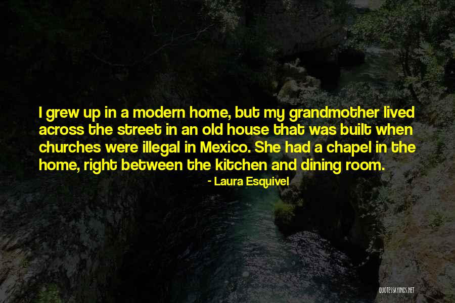 Home You Grew Up In Quotes By Laura Esquivel