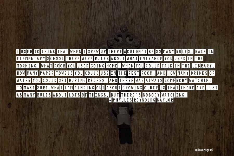 Home You Grew Up In Quotes By Phyllis Reynolds Naylor Home You Grew Up In Quotes By Phyllis Reynolds Naylor
