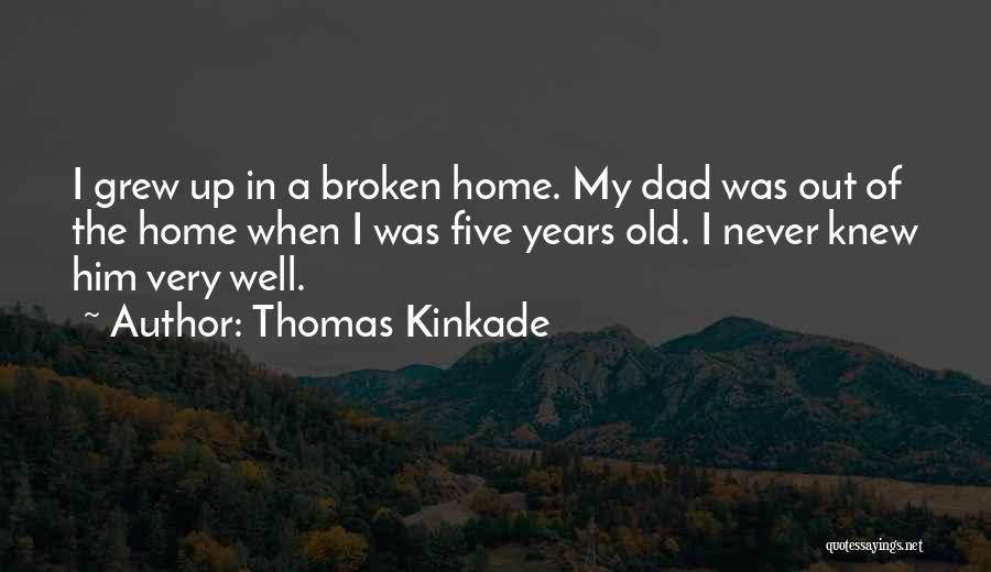 Home You Grew Up In Quotes By Thomas Kinkade