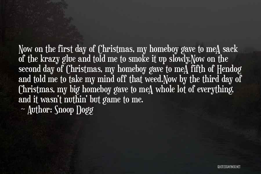 Homeboy Quotes By Snoop Dogg