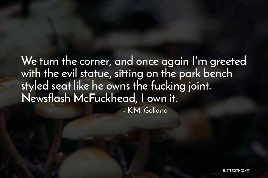Homebrewers Forum Quotes By K.M. Golland Homebrewers Forum Quotes By K.M. Golland