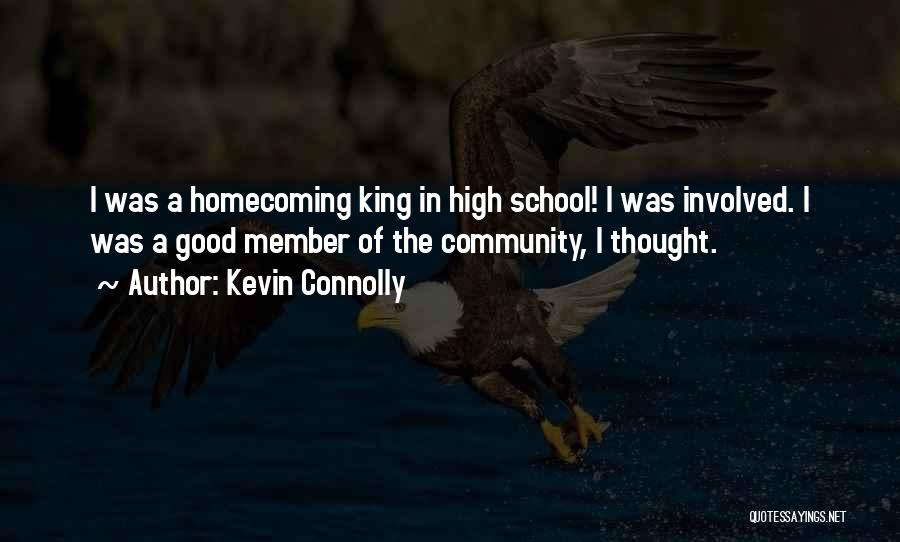 Homecoming At High School Quotes By Kevin Connolly