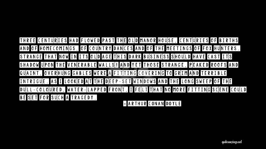 Homecomings Quotes By Arthur Conan Doyle Homecomings Quotes By Arthur Conan Doyle