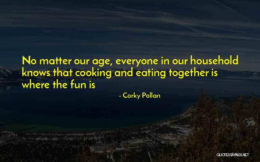 Homecookng Quotes By Corky Pollan Homecookng Quotes By Corky Pollan