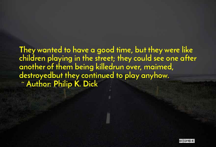 Homefront Quotes By Philip K. Dick