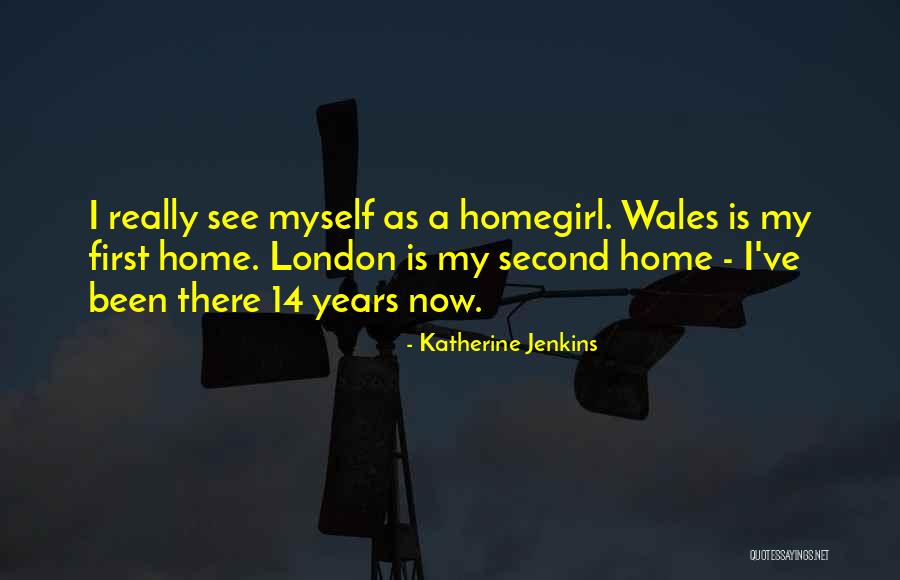 Homegirl Quotes By Katherine Jenkins Homegirl Quotes By Katherine Jenkins