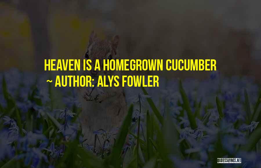 Homegrown Quotes By Alys Fowler