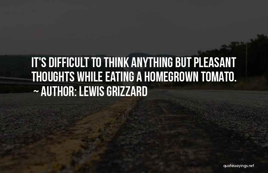 Homegrown Quotes By Lewis Grizzard